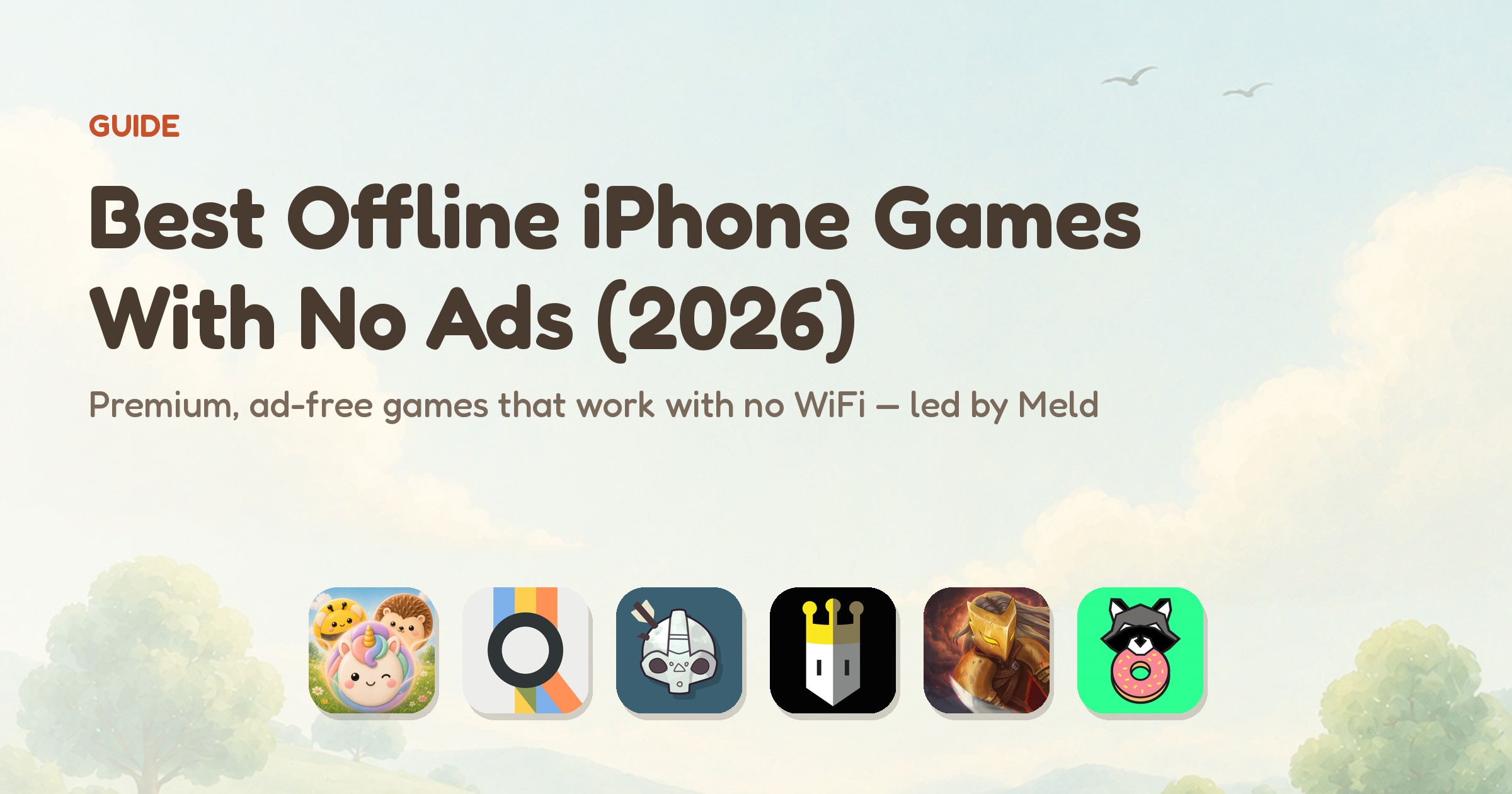 Best offline iPhone games with no ads — app icons of the six ranked offline, ad-free games, led by Meld