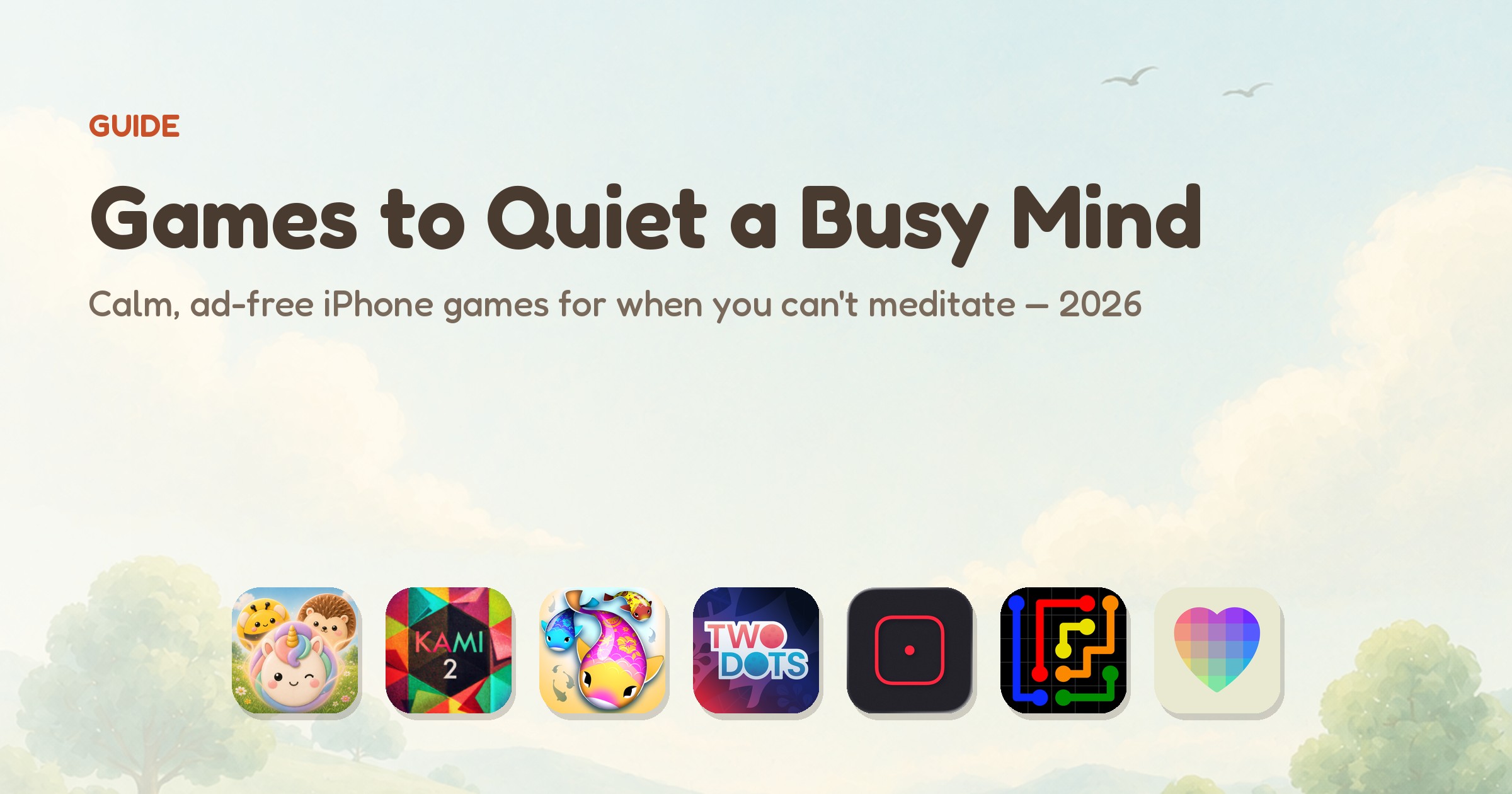 Games to quiet a busy mind in 2026 — app icons of the seven ranked games, led by Meld