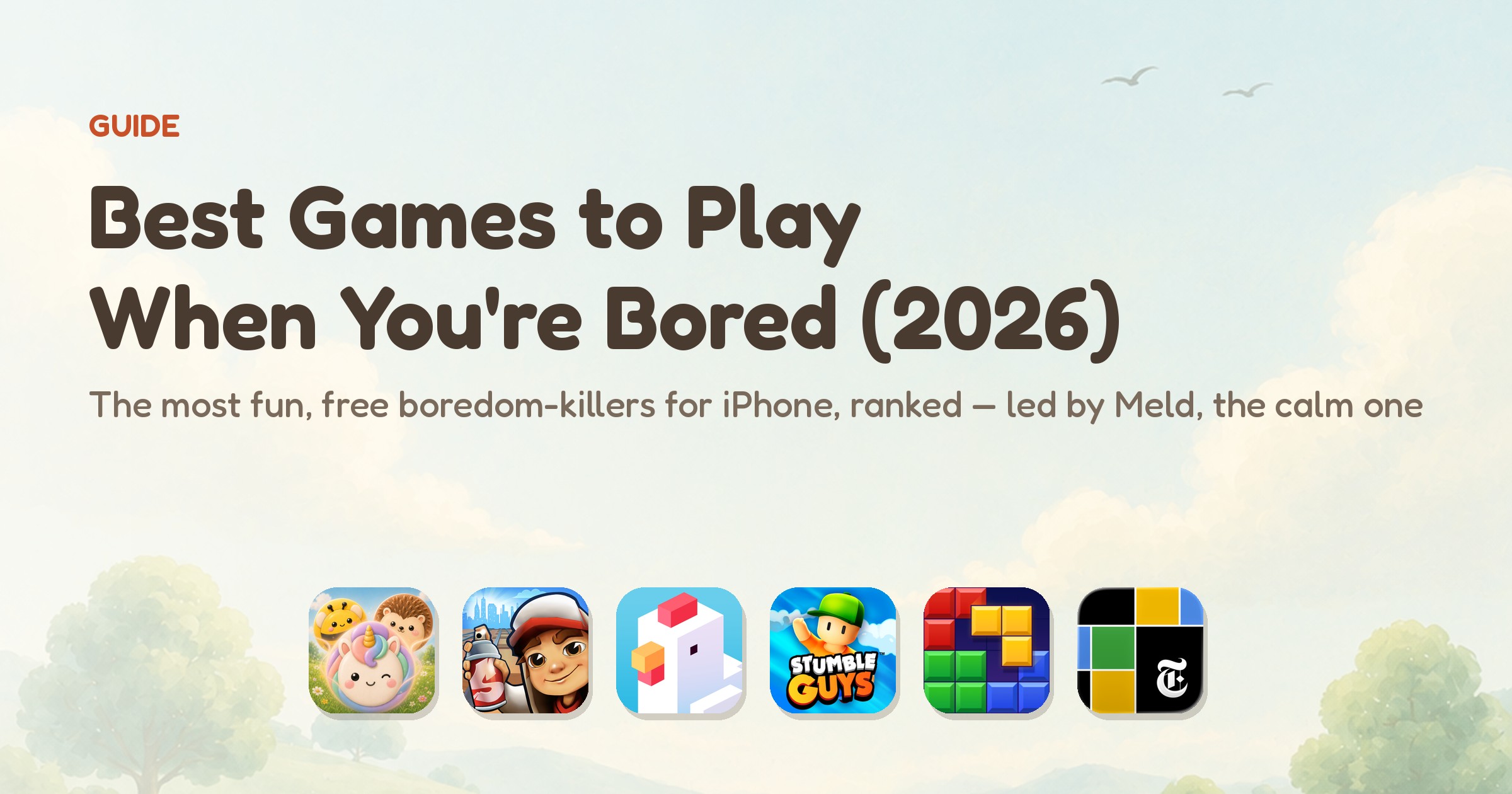 Best games to play when you're bored on iPhone — app icons of the six ranked boredom-killer games, led by Meld