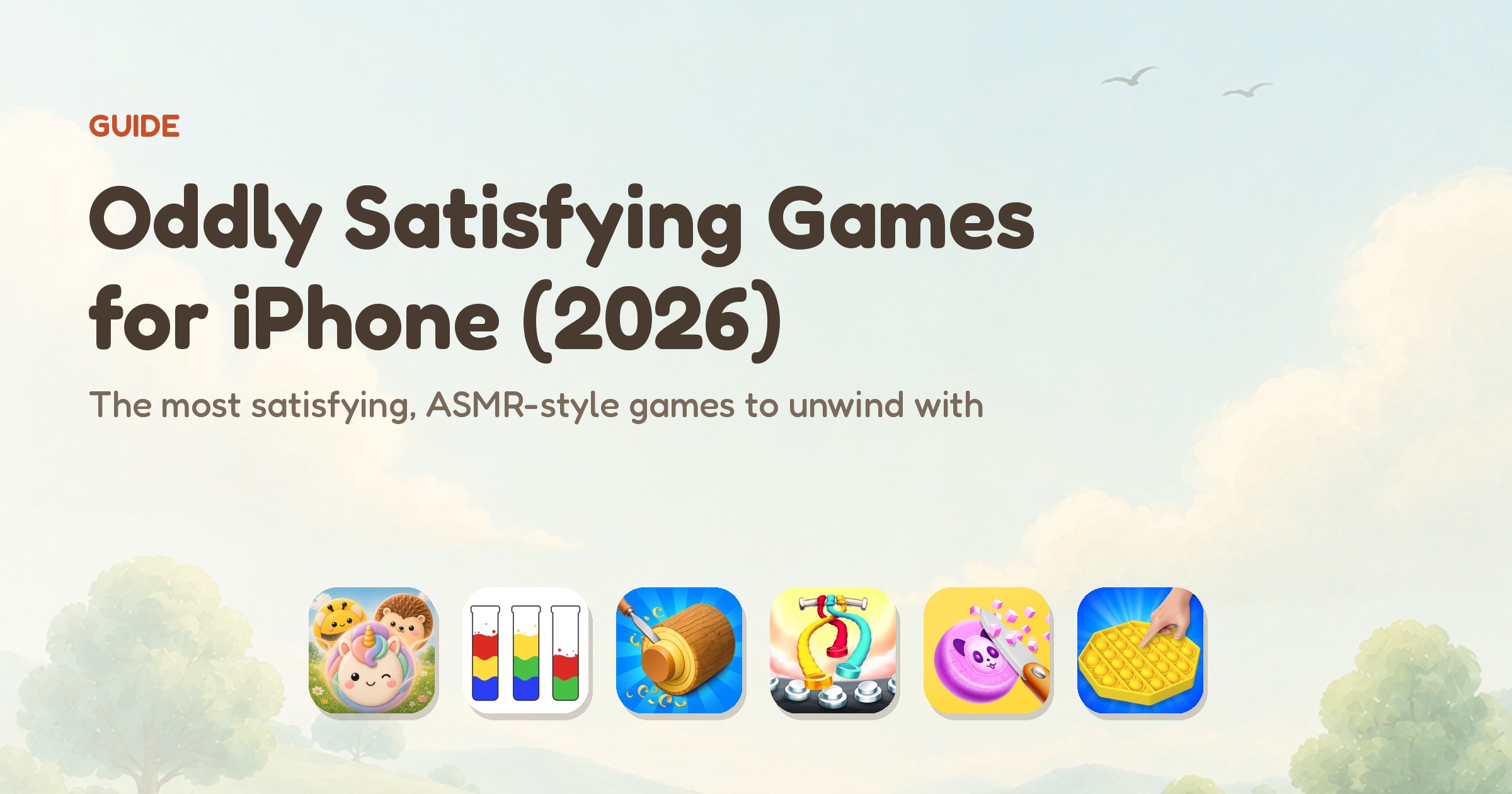 Oddly satisfying games for iPhone in 2026 — app icons of the six ranked games, led by Meld