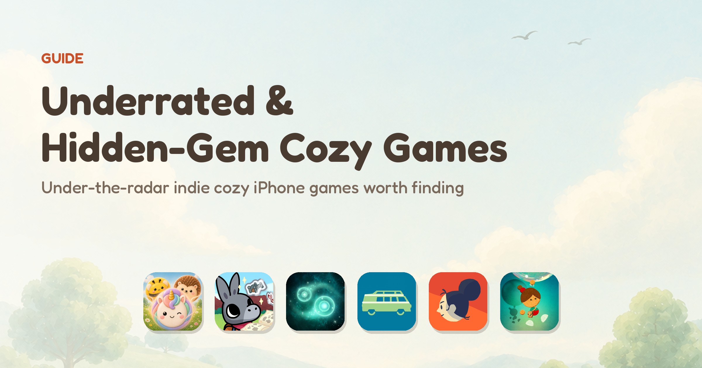 Underrated and hidden-gem cozy iPhone games — app icons of the six ranked indie games, led by Meld
